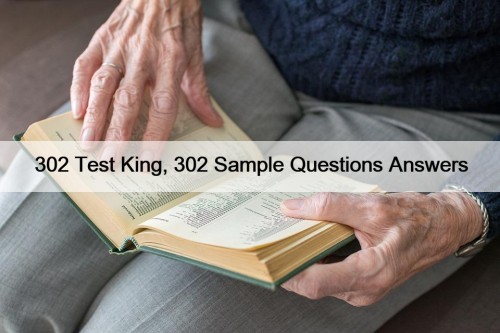 302 Test King, 302 Sample Questions Answers