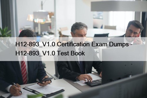 H12-893_V1.0 Certification Exam Dumps - H12-893_V1.0 Test Book